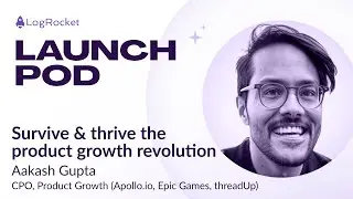 Survive & thrive the product growth revolution  | Aakash Gupta, CPO, Product Growth