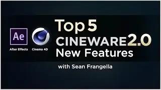 Top 5 New Features of Cineware 2 in after effects (Cinema 4D Lite Tutorial) - Sean Frangella