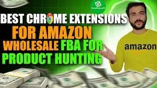 Best Chrome Extensions For Amazon Wholesale FBA For Product Hunting | amazon wholesale FBA Extension