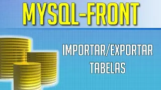 MySQL-Front - Importando e exportando tabelas