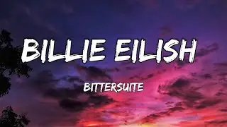 Billie Eilish – BITTERSUITE (Lyrics)