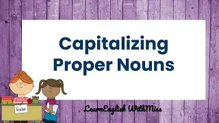 DO YOU KNOW? | Capitalizing Proper Nouns | When to Use Correct Capitalization