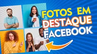 Como colocar fotos em destaque no Facebook Novo pelo computador