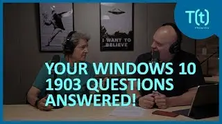 Your Windows 10 1903 questions answered | TECH(talk)