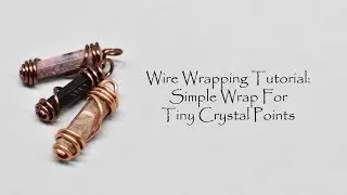 Quick and Easy Wire Wrap for Tiny Crystal Points