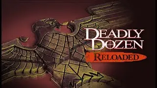 Deadly Dozen Reloaded - стрим первый