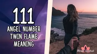 111 Angel Number Twin Flame Meaning - Reunion and Separation