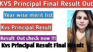 KVS Principal Final Result Out KVS Principal Year wise merit list out final result out kvs principal