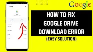 How To Fix Google Drive Download Error