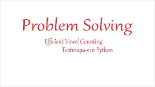 Efficient Vowel Counting Techniques in Python