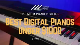 🎹 Best Digital Pianos Under $1000 | High-Quality Sound on a Budget in 2023 🎹