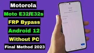 Motorola Moto E32/E32S FRP Bypass/Reset Google Account Lock Android 12 | Without PC | New Method