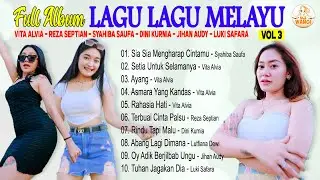 Full Album Lagu Lagu Melayu Vol. 3 - Vita Alvia, Reza Septian, Dini Kurnia, Jihan Audy, Luki Safara