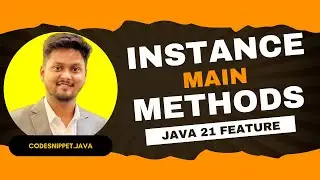 Instance Main Methods in Java | Exploring the New Java 21 Feature