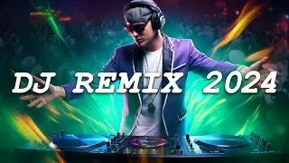 DJ REMIX 2024 - Mashups & Remixes of Popular Songs 2024 - DJ Disco Remix Club Music Songs Mix 2024