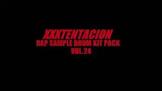 Free XXXTENTACION Rap Sample Drum Kit Pack 24 Drum Kit Loop Sample Sound Producer Sound Download WAV