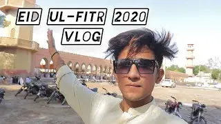 EID UL-FITR 2020 VLOG