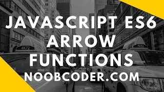 JavaScript ES6 Arrow Functions