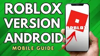 How To Check Roblox Version In Android - (Simple Guide!)