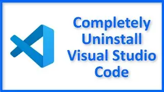 How To Completely Uninstall Visual Studio Code - Remove Or Delete Microsoft Visual Studio Code