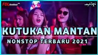 BREAKBEAT 2021 KUTUKAN MANTAN NONSTOP FULL BASS