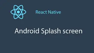 React Native Ep 001 - How to make Android splash screen