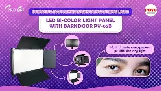 Unboxing dan Pemasangan LED Bi-Color Light Panel With Barndoor PV-65B dengan Ring Light