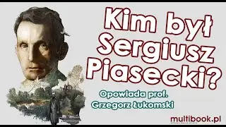 Kim był Sergiusz Piasecki?