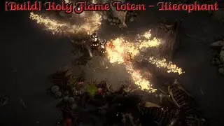 Path Of Exile | #22 Build Holy Flame Totem - Hierophant (EndGame) [2024]