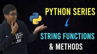 String Methods & String Functions in Python - Python Series - ( ULTIMATE GUIDE ) - String Freatures.