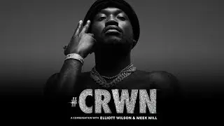 CRWN: Meek Mill