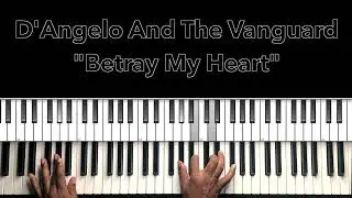 D'Angelo & The Vanguard "Betray My Heart” Piano Tutorial