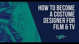 How to Become a Costume Designer for Film & TV