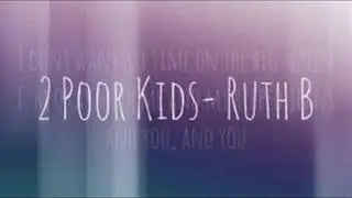 2 POOR KIDS- RUTH B (UNICORN REMIX)