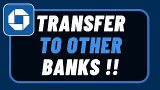 How to Transfer from Chase Bank to Another Bank !