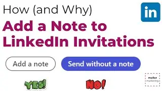 How (&Why) You Should ADD A NOTE to Every LinkedIn Invitation (it's KEY to growing your network!)