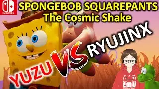 SpongeBob SquarePants The Cosmic Shake with Yuzu vs Ryujinx & Best Emulator Settings