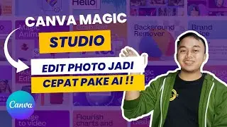 Canva Magic Studio AI - Desain & Edit Photo Cepat Menggunakan Canva - Tutorial Canva 2024