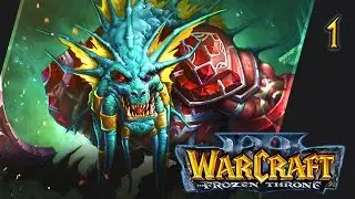 Прохождение Warcraft III: The Frozen Throne - #1 Ужас из глубин