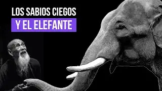 🐘🐘🐘 - Los seis sabios ciegos y el elefante - Sabiduría oriental - Cuento breve