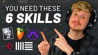 You Need These 6 Music Production Skills (FL Studio 20, Ableton Live, Logic Pro X)