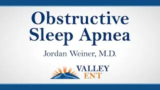 Dr. Jordan Weiner on Obstructive Sleep Apnea