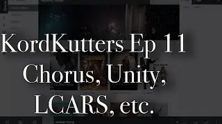 KordKutters - Episode 11 - Chorus, Unity, and other fun Add-ons