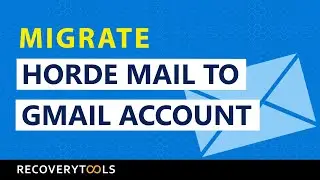 How to Migrate Horde Mail to Gmail Account – Complete Process