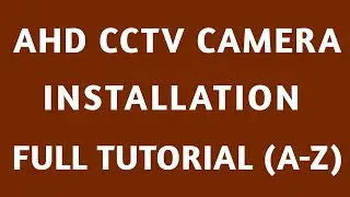 AHD CCTV camera installation complete course from beginning to end