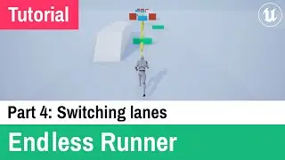 Part 4: Switching lanes - Endless Runner Game Tutorial - Unreal Engine