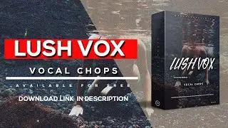 Free Vocal Chops Sample Pack | (FREE) Royalty Free Vocal Samples Vol.1 "LUSH VOX" 2021