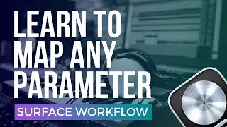 Easy Way to Map any Parameter! Control Surface Workflow in Logic Pro