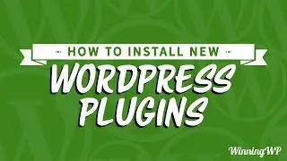 How To Install New WordPress Plugins (Step by Step)