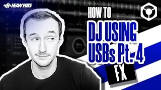 How To DJ Using USBs Pt. 4 (FX)